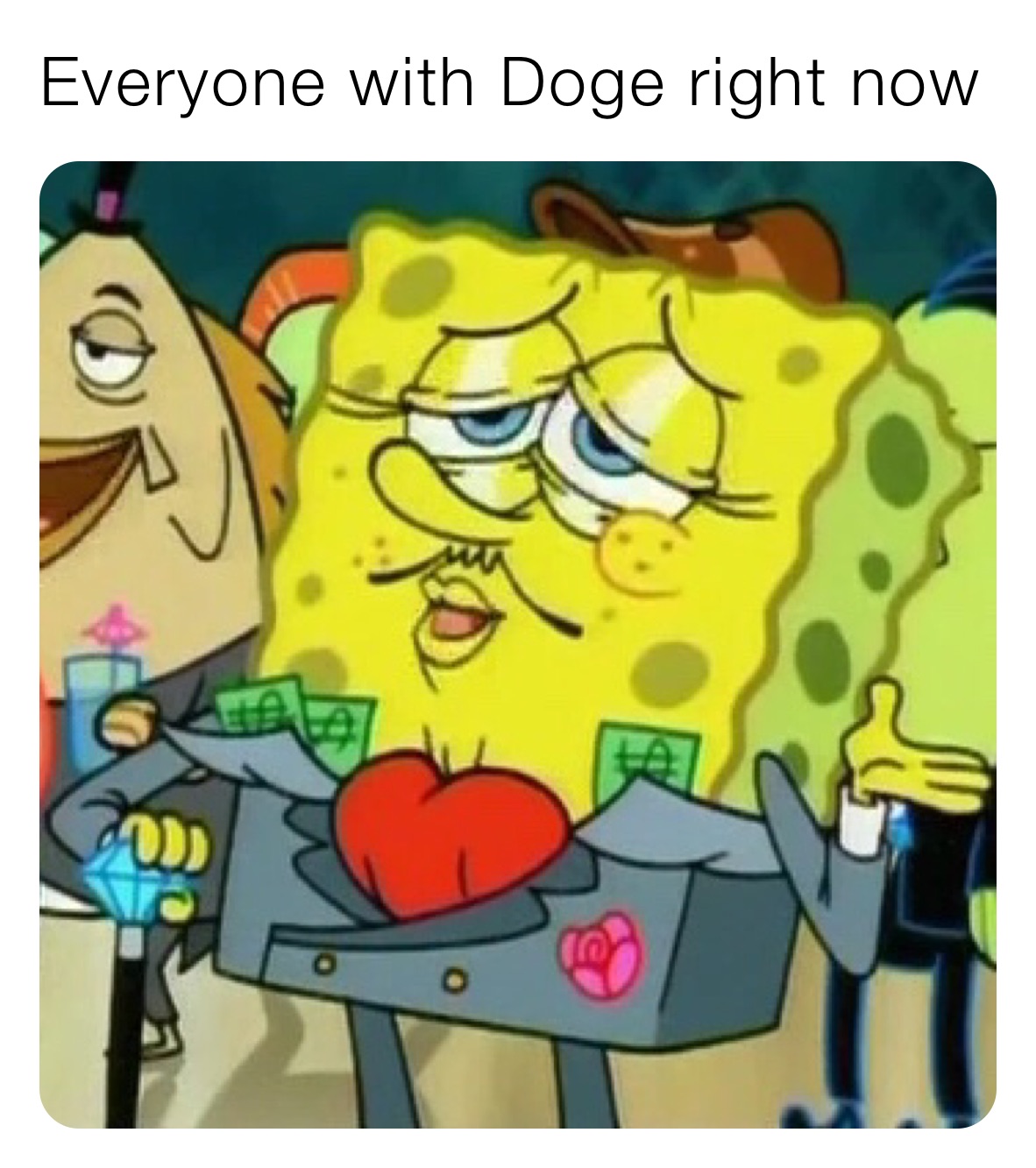 Everyone with Doge right now 