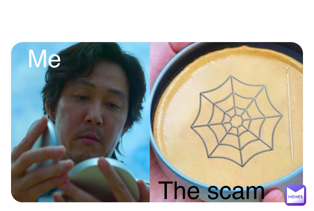 Me The scam 🕸️