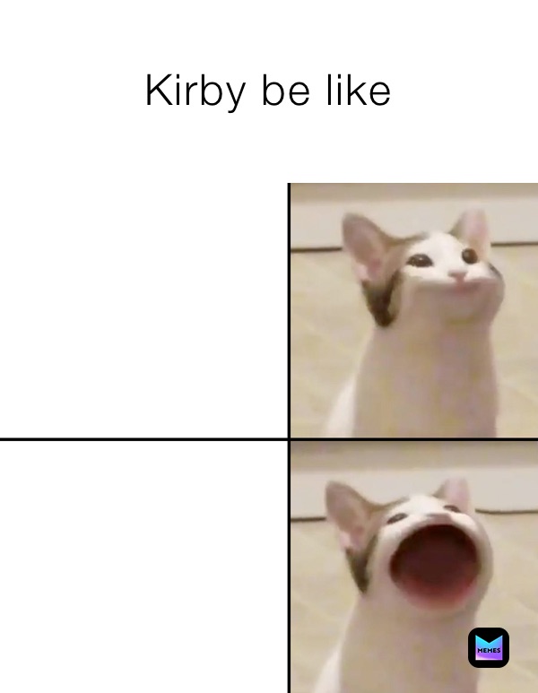 Kirby be like