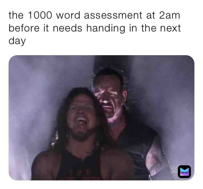 Assessments are killing me