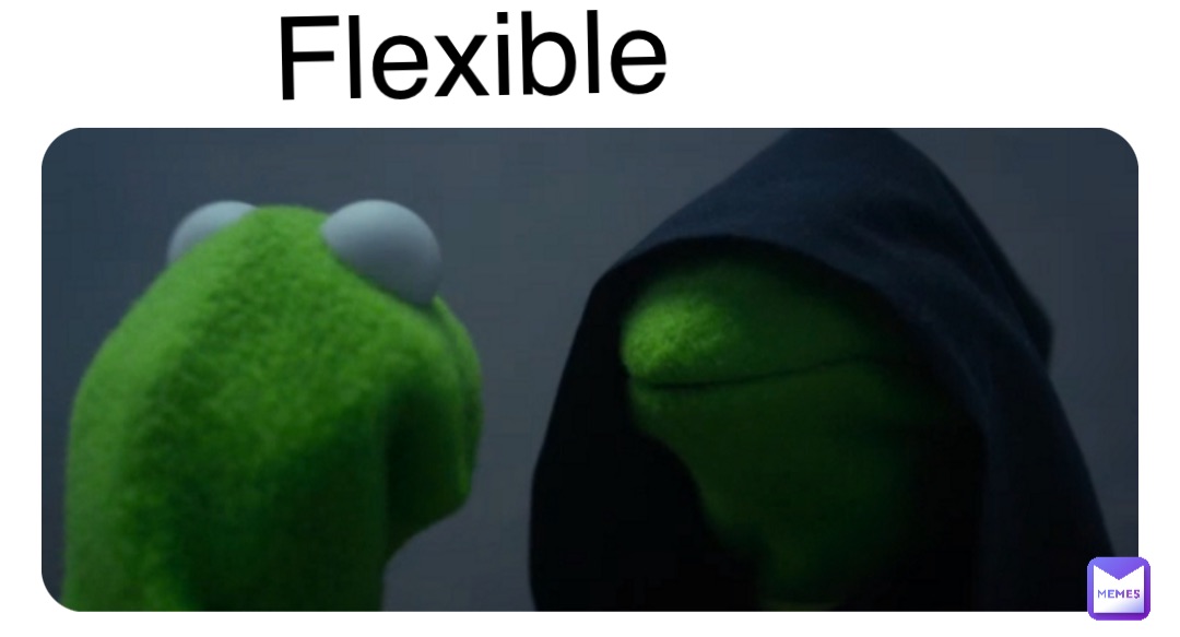 Flexible