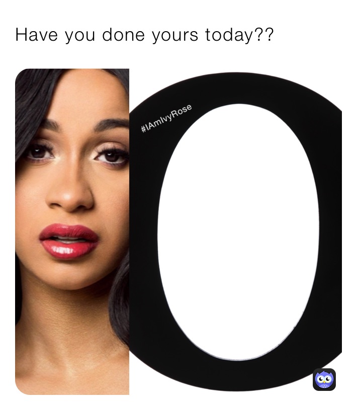 Have you done yours today??