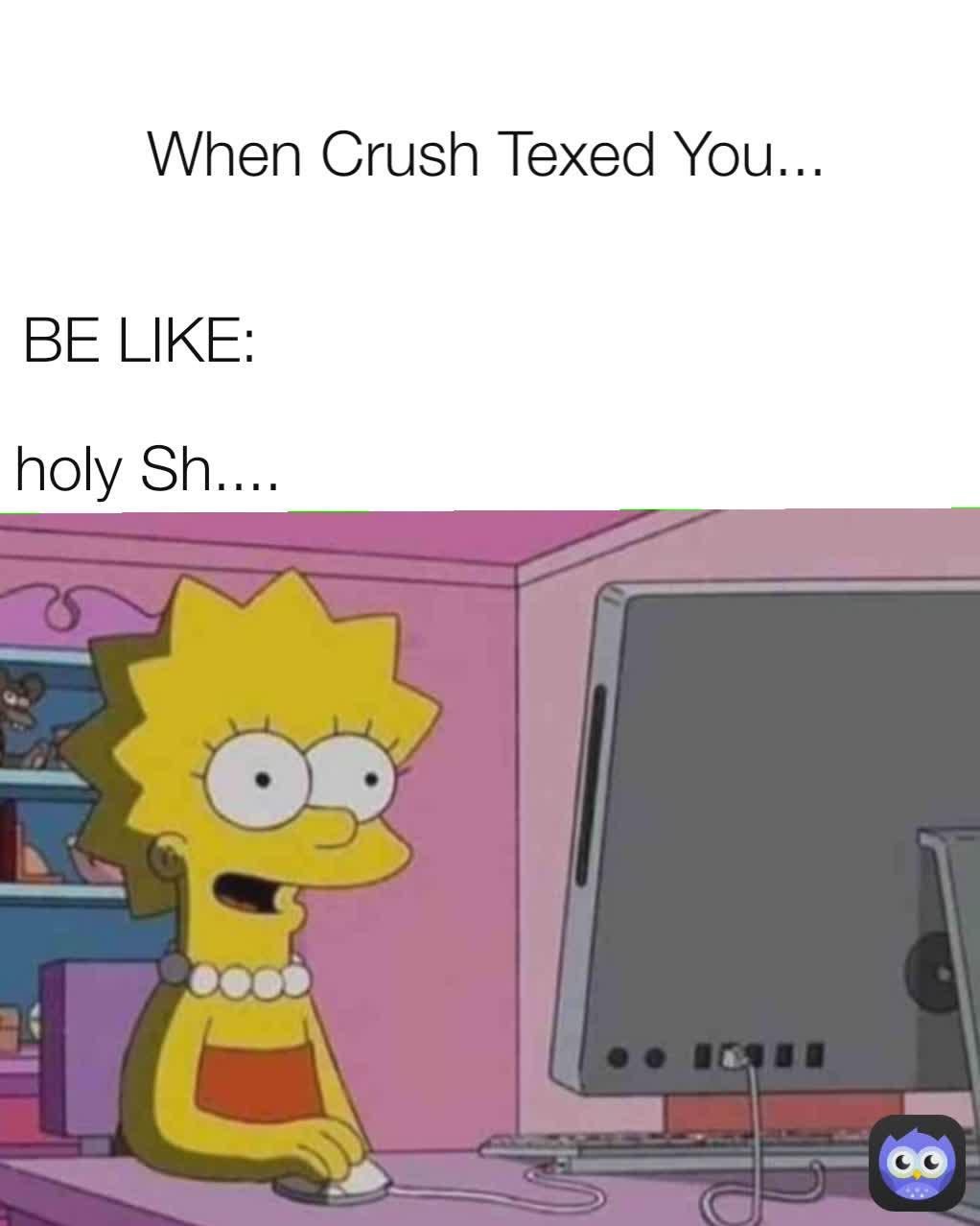 When Crush Texed You... holy Sh.... BE LIKE: