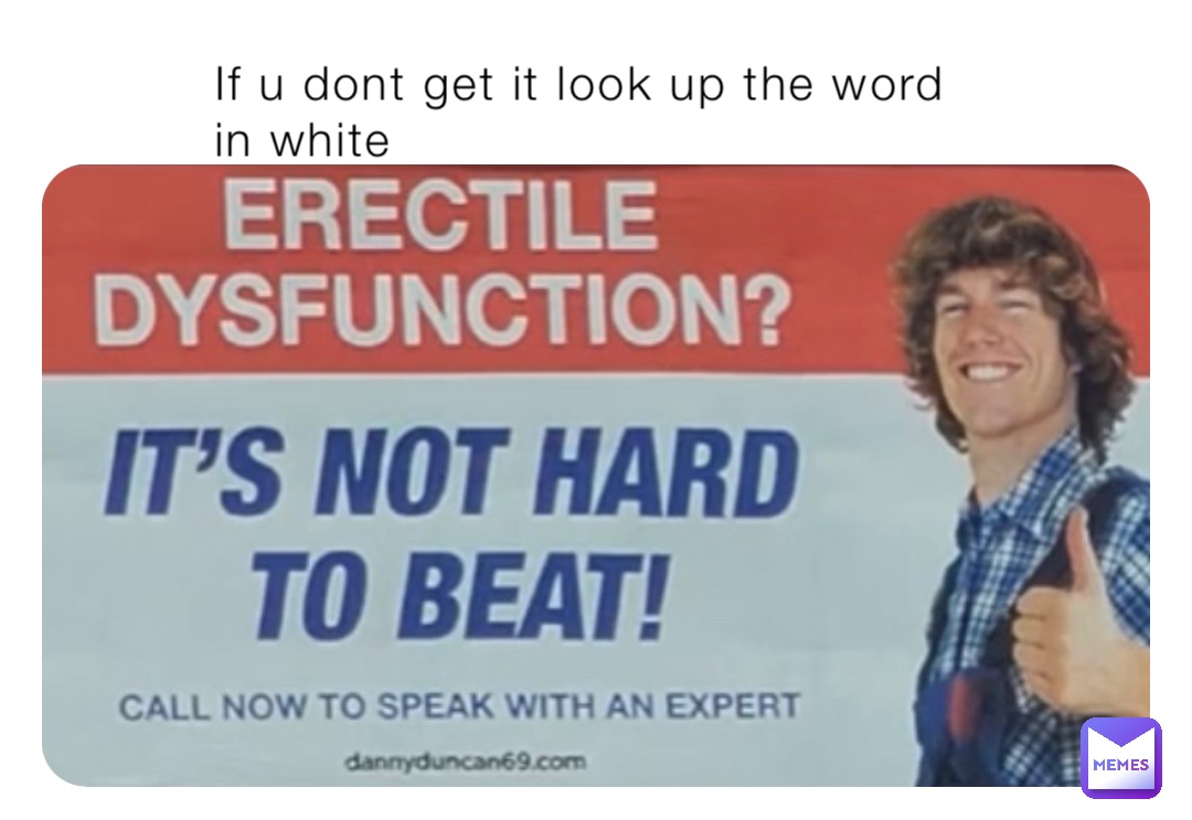 If u dont get it look up the word in white