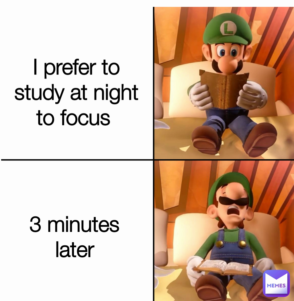 3 minutes later I prefer to study at night to focus 