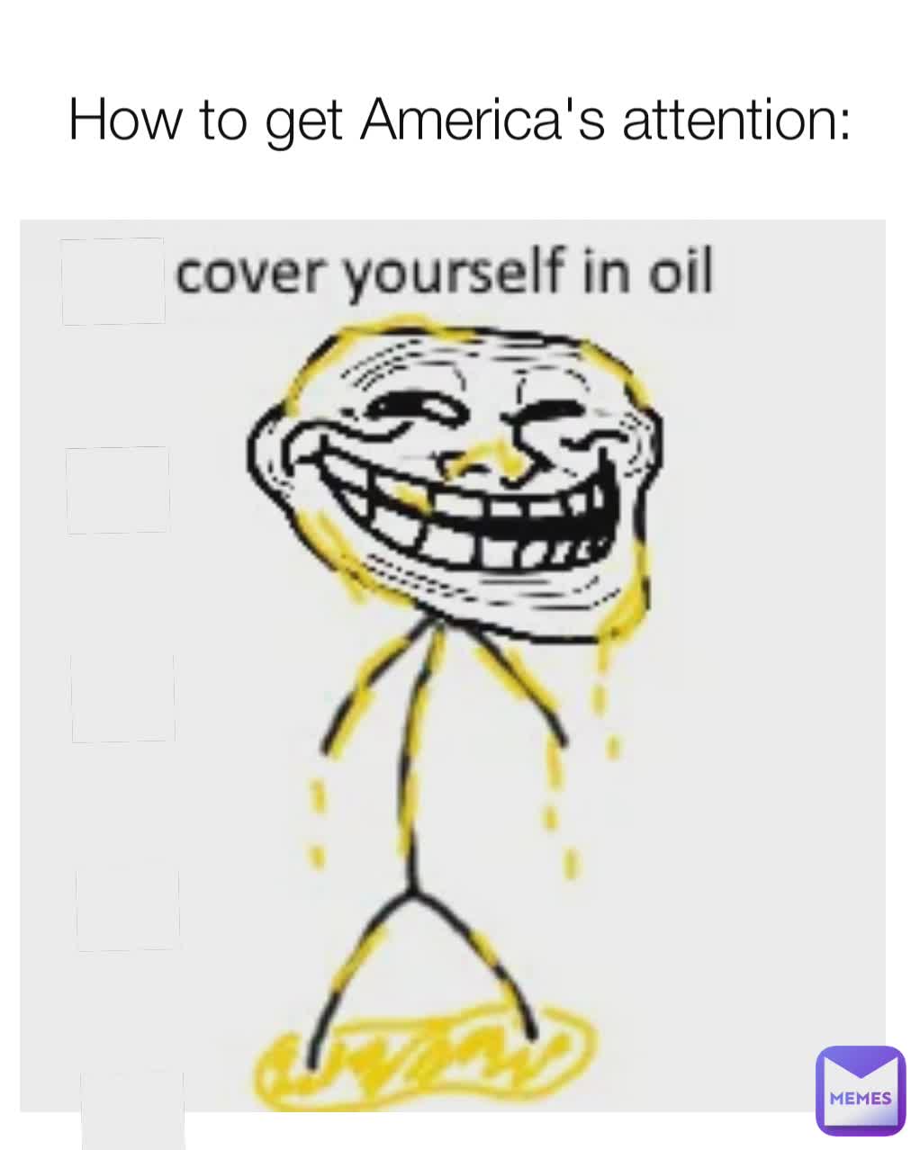 How to get America's attention: ..... 