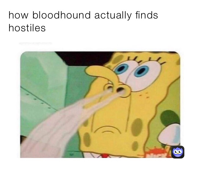 how bloodhound actually finds hostiles