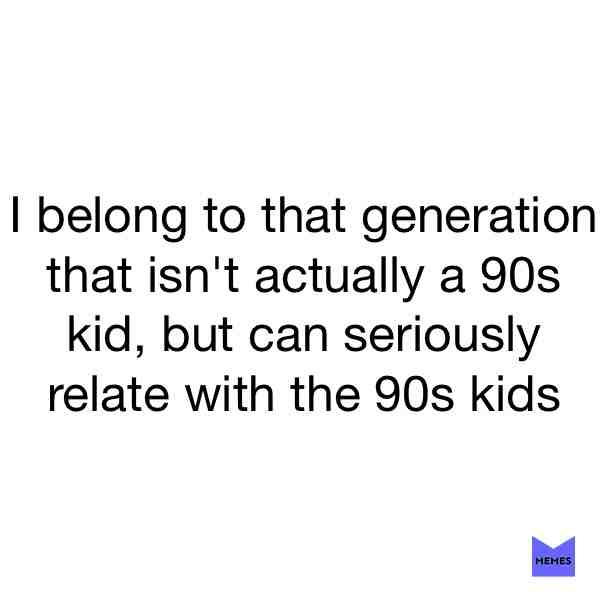 #memes #90s #nostalgia