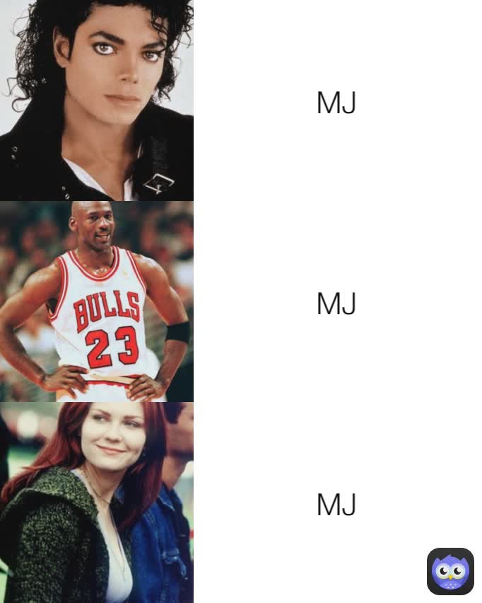 MJ MJ MJ
