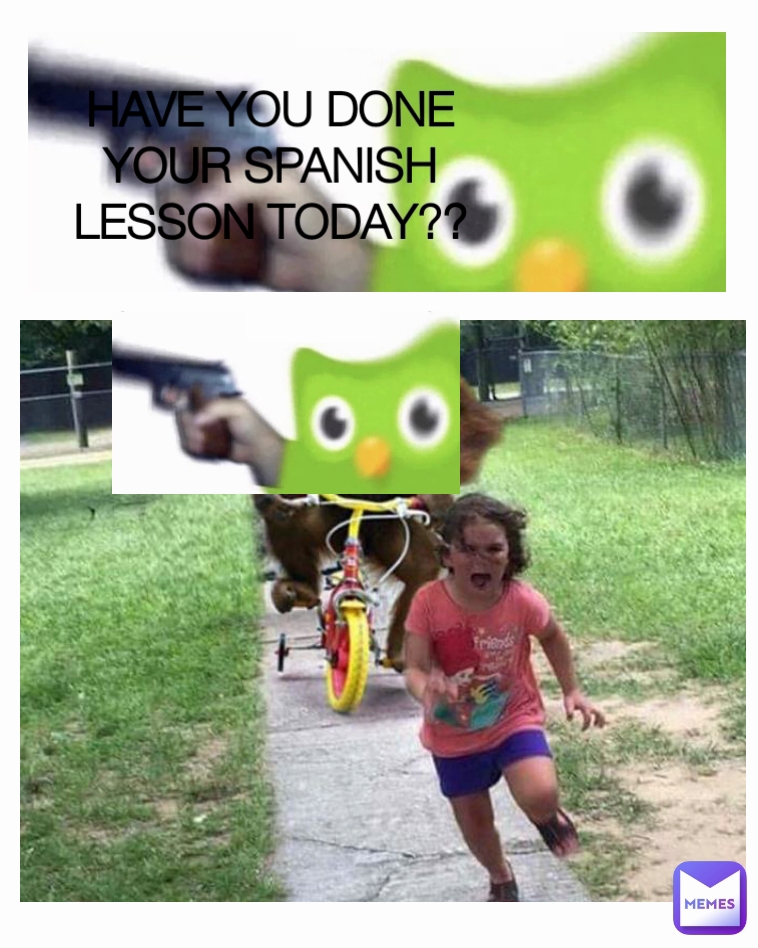 have-you-done-your-spanish-lesson-today-cookie1029-memes