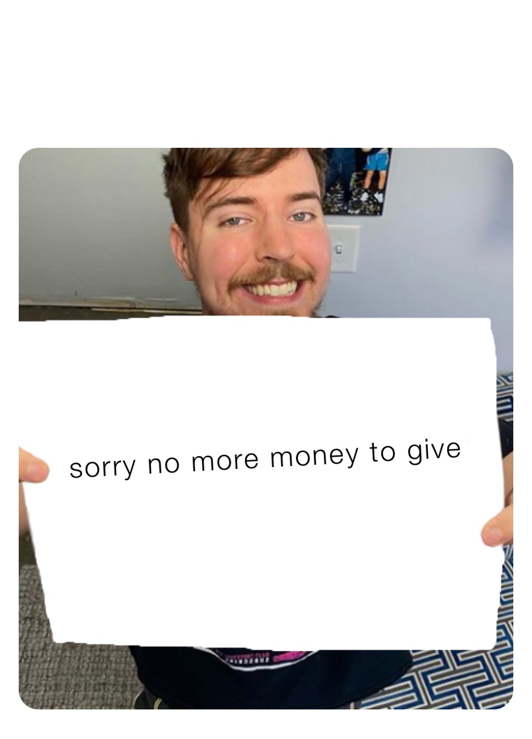 sorry no more money to give