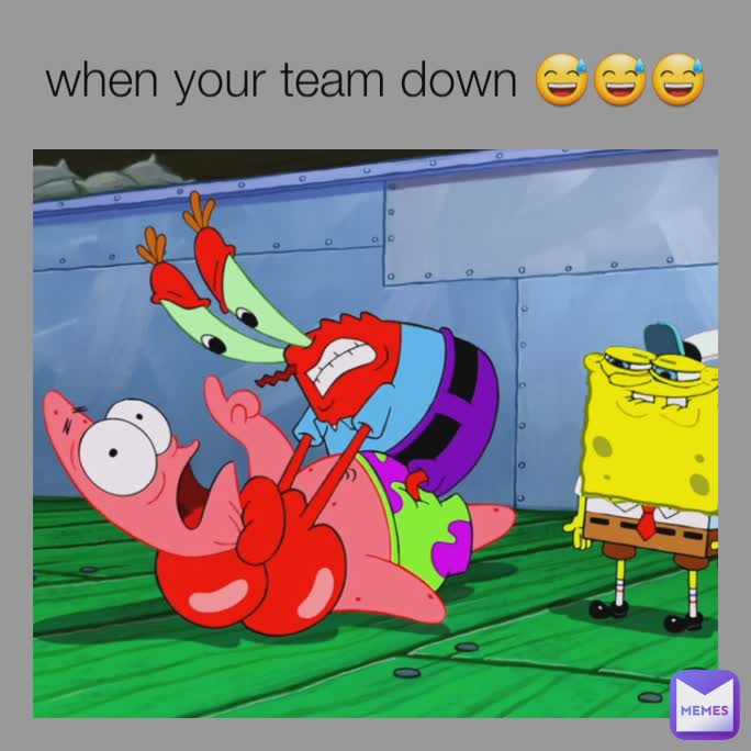 when your team down 😅😅😅