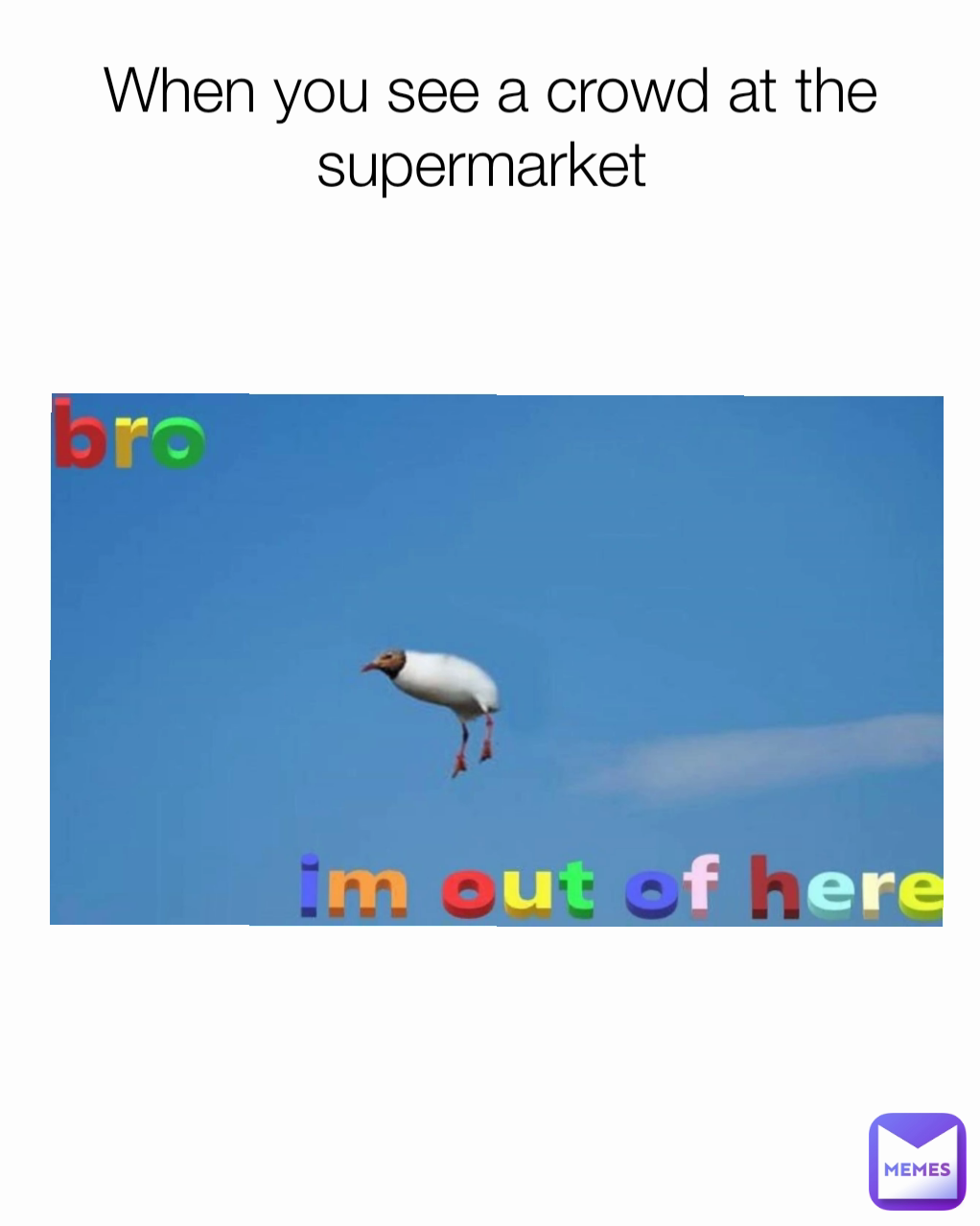 When you see a crowd at the supermarket 
