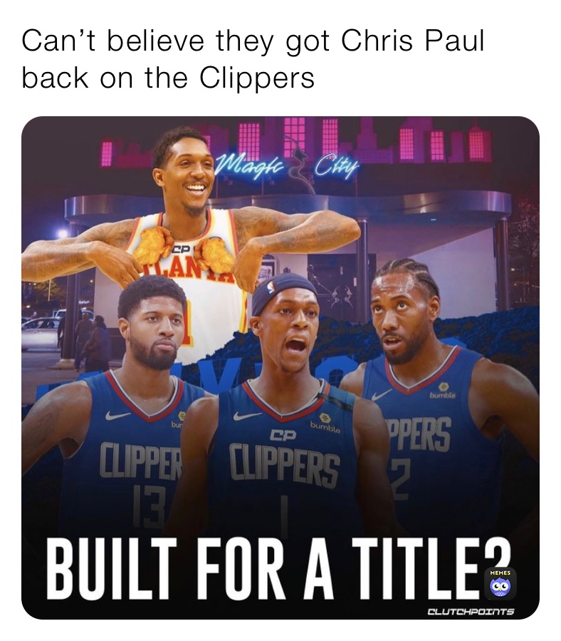 Can’t believe they got Chris Paul back on the Clippers