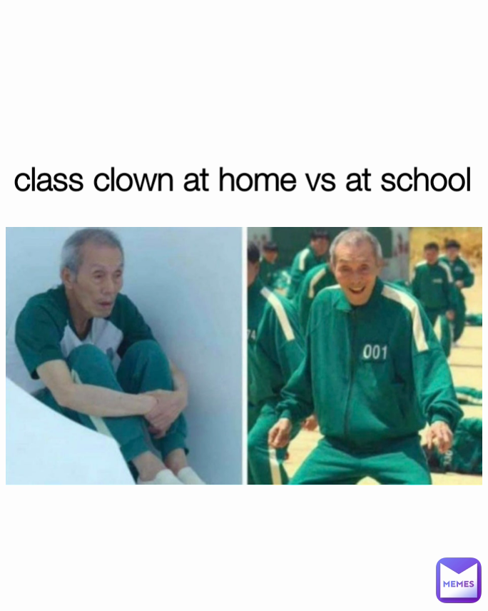 class clown at home vs at school