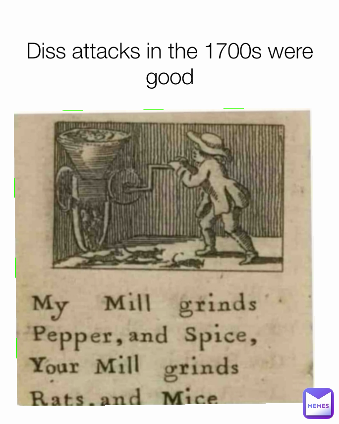 Diss attacks in the 1700s were good