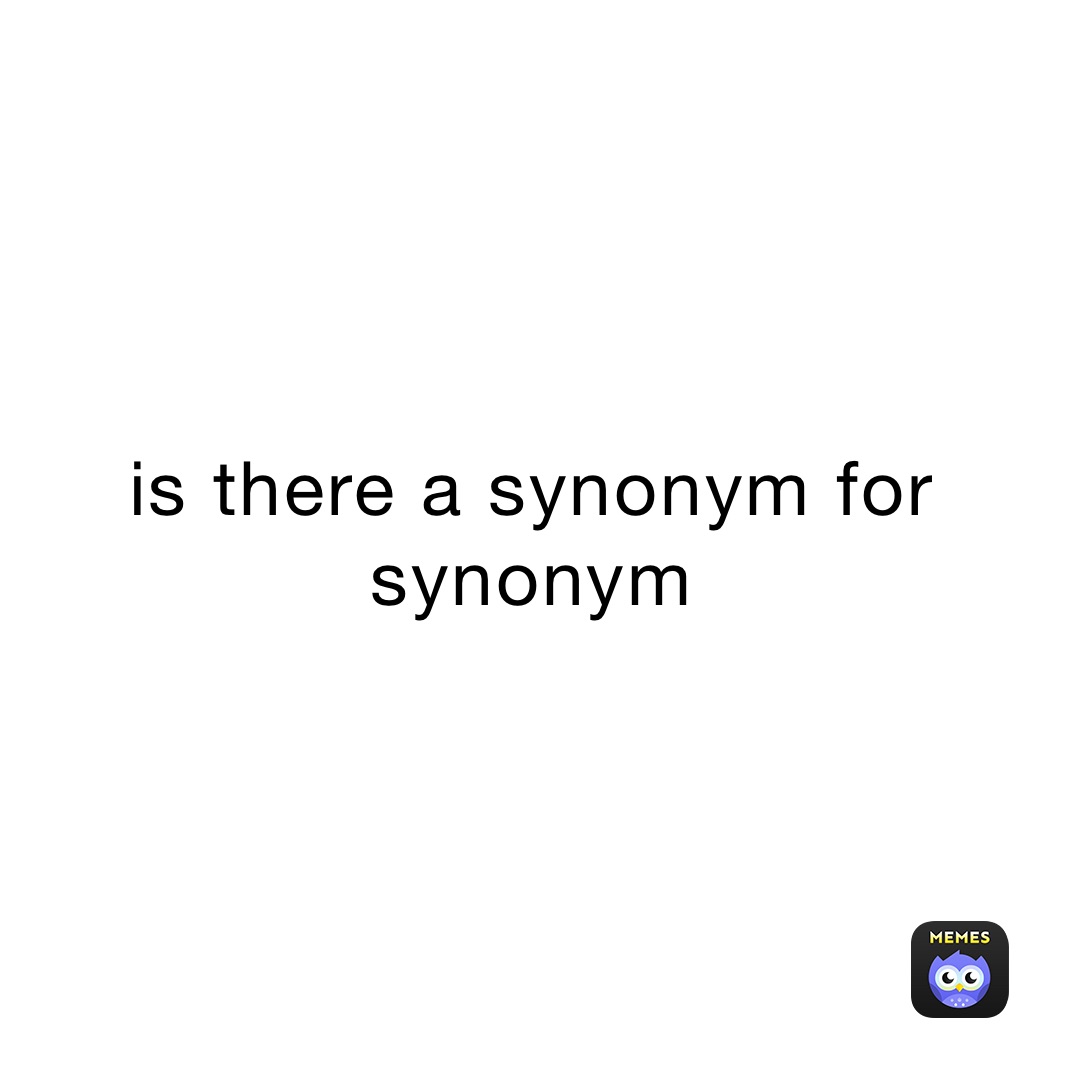is there a synonym for synonym 