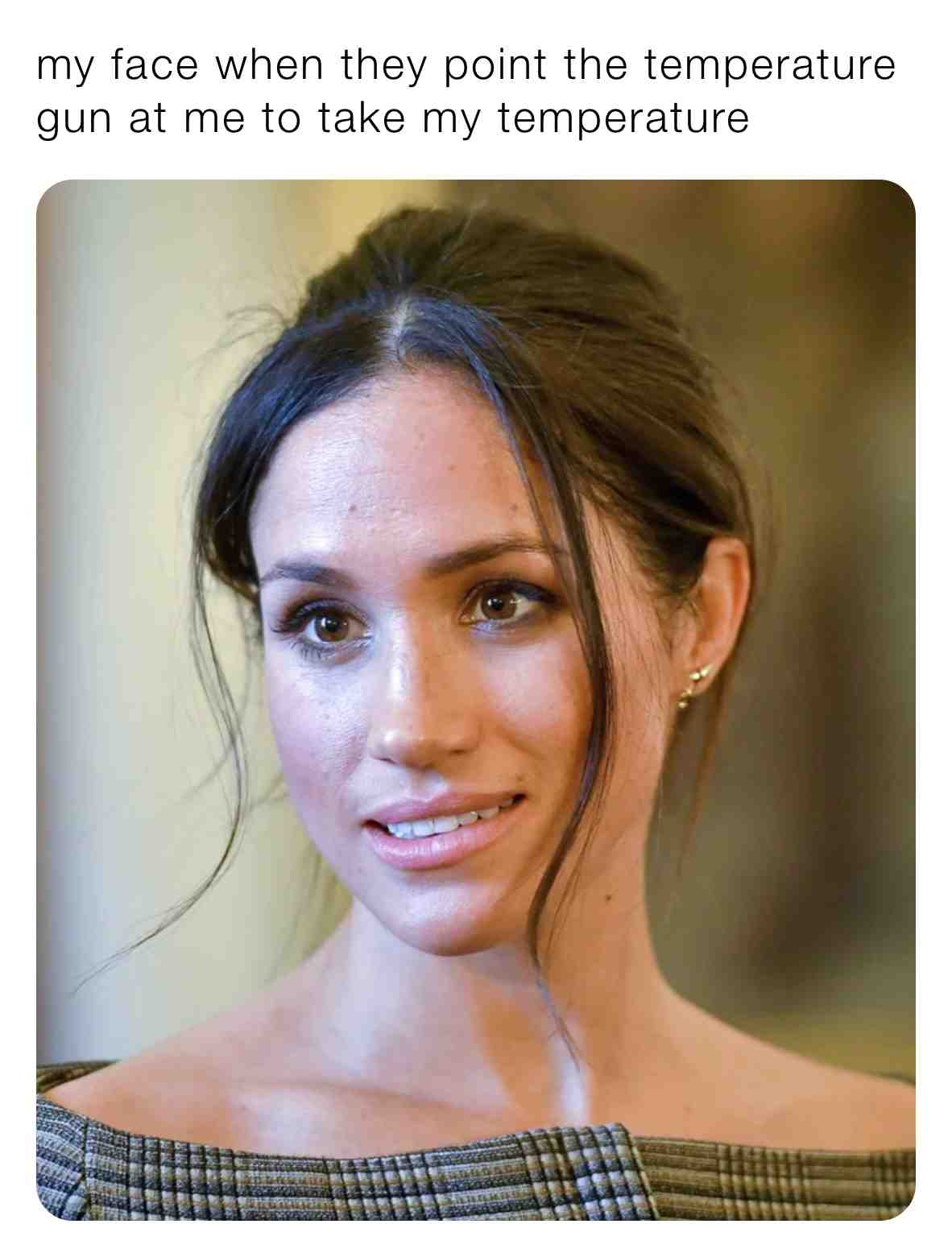 what’s my temp #meghanmarkle #duchessofsussex #royalfamily