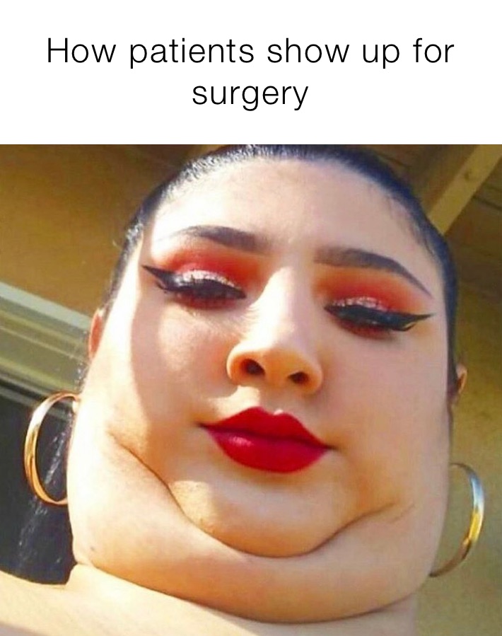 How patients show up for surgery