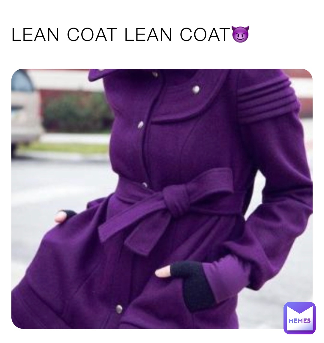 LEAN COAT LEAN COAT😈