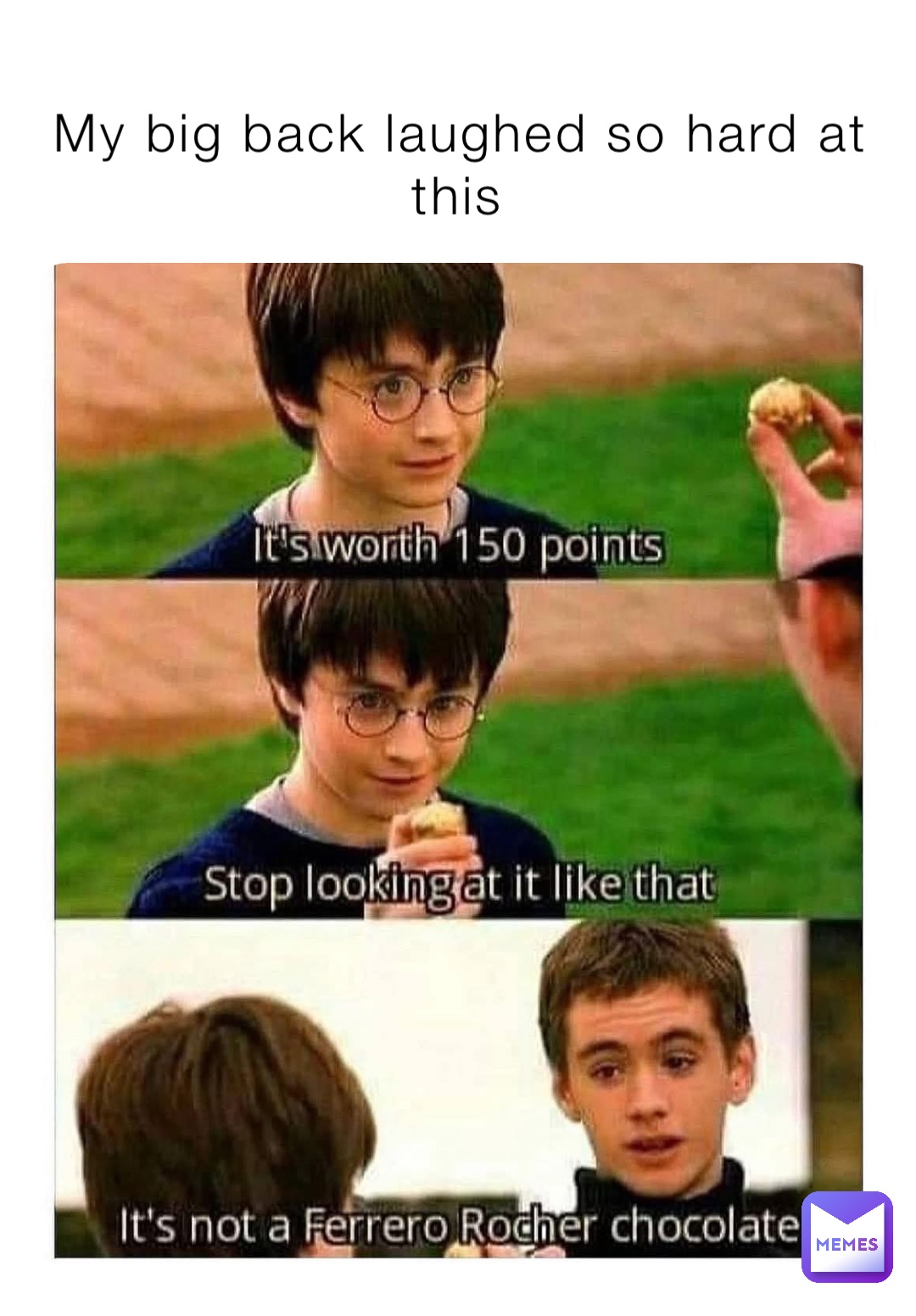 My big back laughed so hard at this