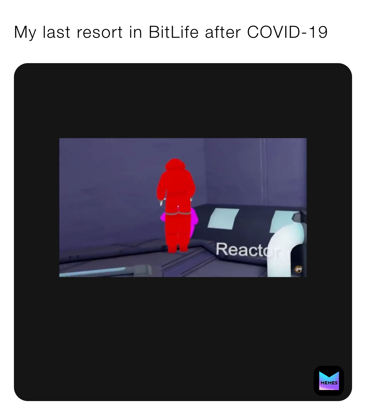 My last resort in BitLife after COVID-19 