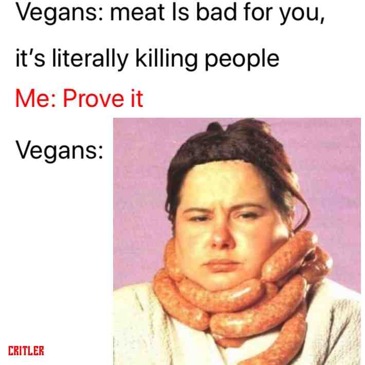#vegan  #veganmemes  #meat  #sausage