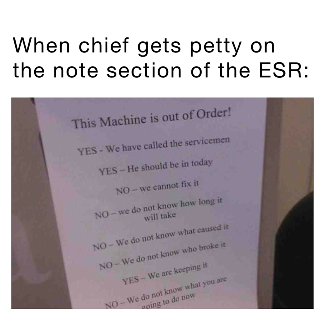 When chief gets petty on the note section of the ESR:
