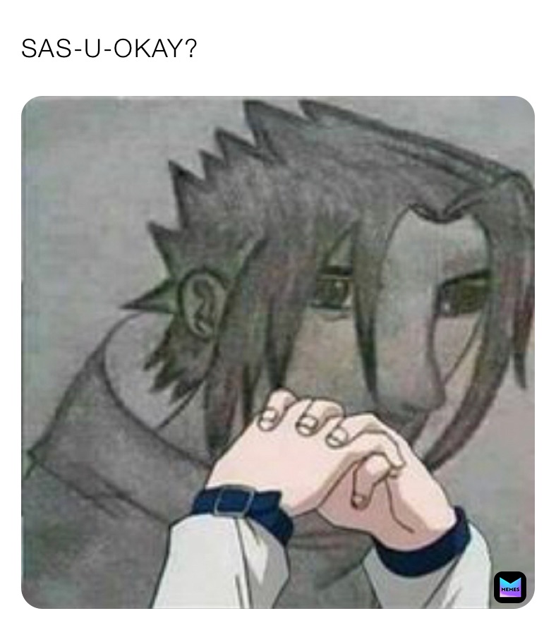 sas-u-okay-akamemeslmao-memes