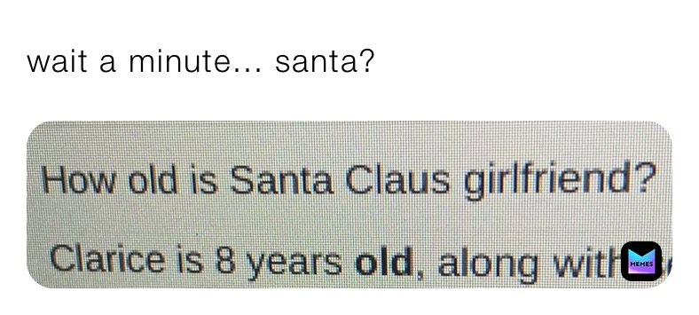 wait a minute... santa? 