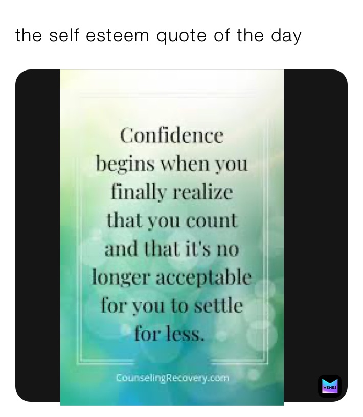 the self esteem quote of the day