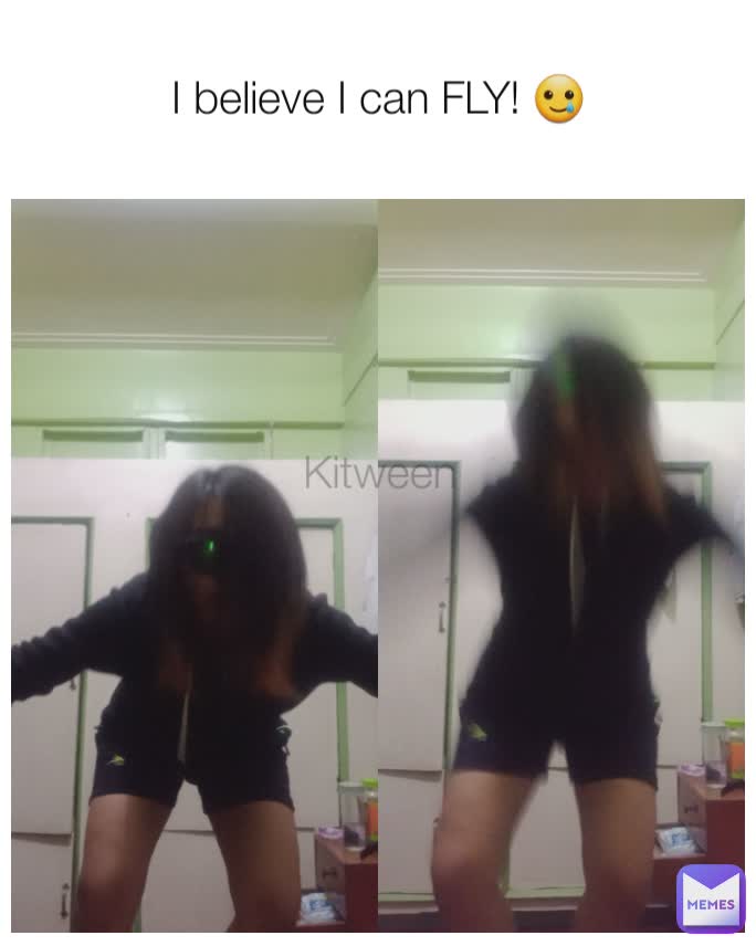 I believe I can FLY! 🥲 Kitween