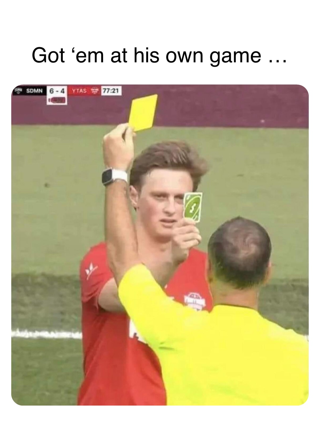 Double tap to edit Got ‘em at his own game …