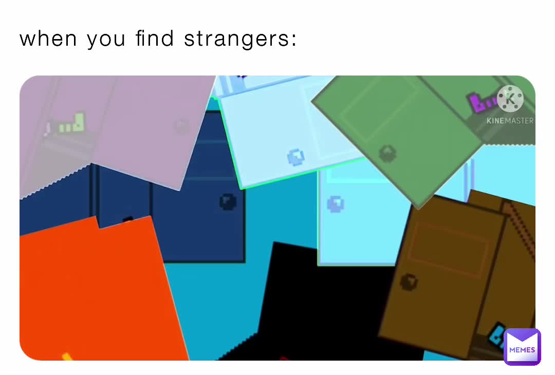 Man I always find strangers