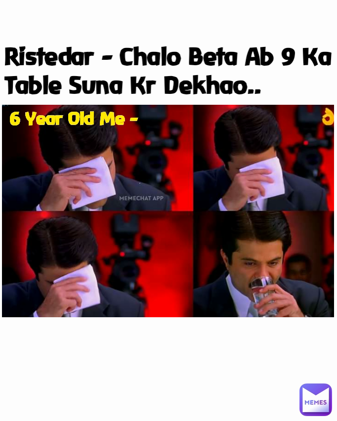 Ristedar - Chalo Beta Ab 9 Ka Table Suna Kr Dekhao.. 6 Year Old Me -