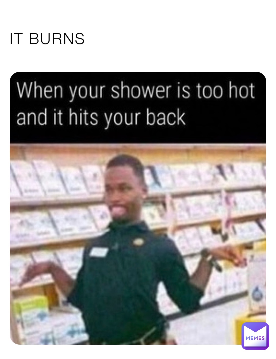 IT BURNS