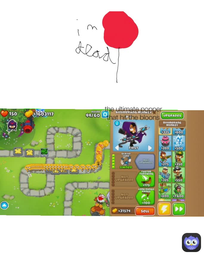 the ultimate popper that hit the bloons | @orangelightfox | Memes