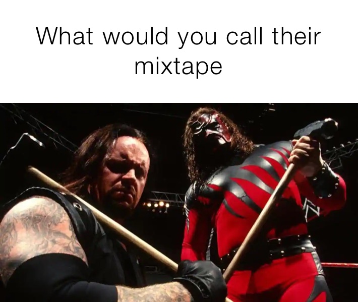 What would you call their mixtape