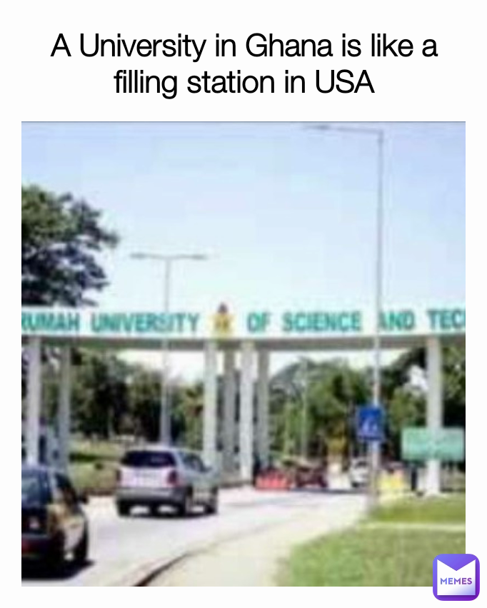 A University in Ghana is like a filling station in USA