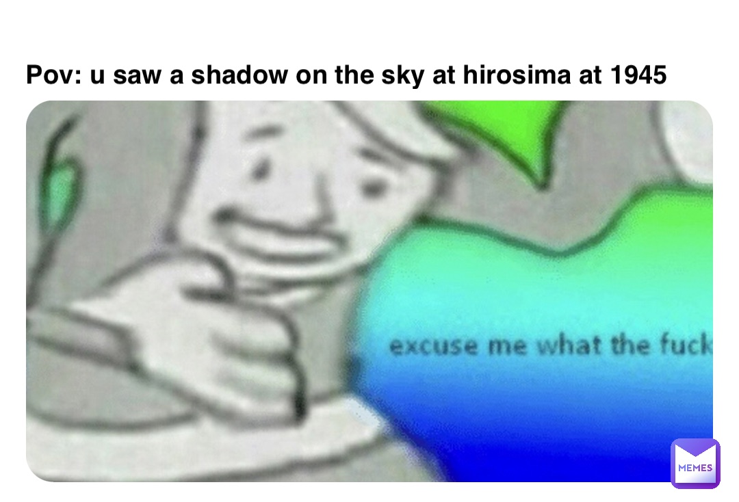 Double tap to edit Pov: u saw a shadow on the sky at hirosima at 1945