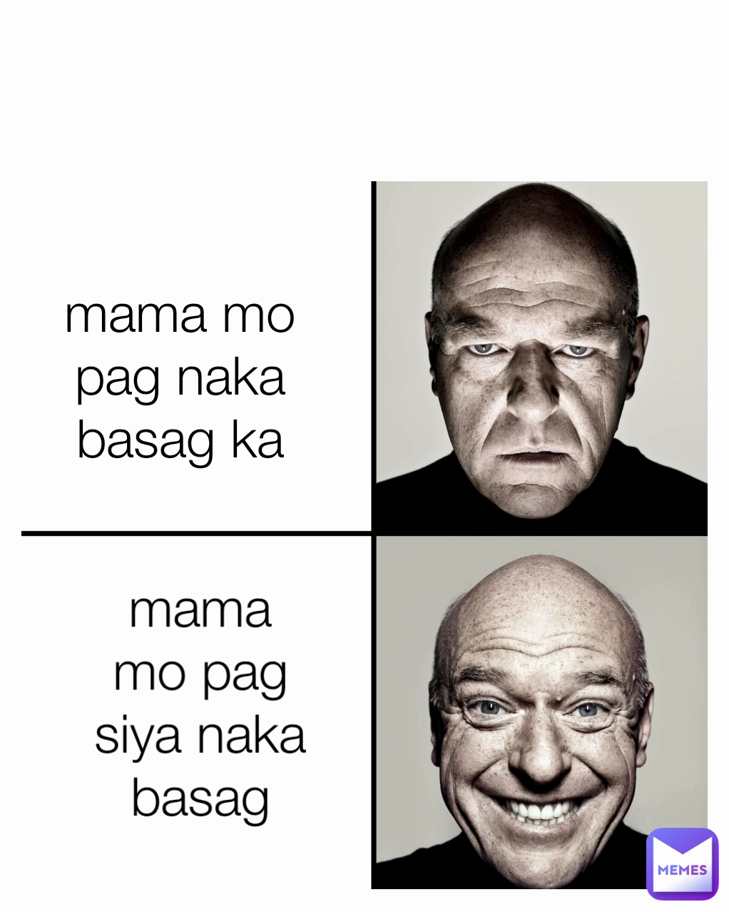 mama mo pag naka basag ka mama mo pag siya naka basag