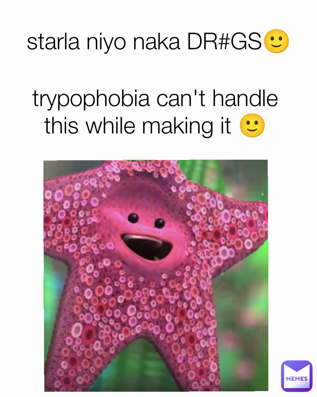 starla niyo naka DR#GS🙂 trypophobia can't handle this while making it 🙂