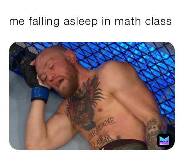me falling asleep in math class