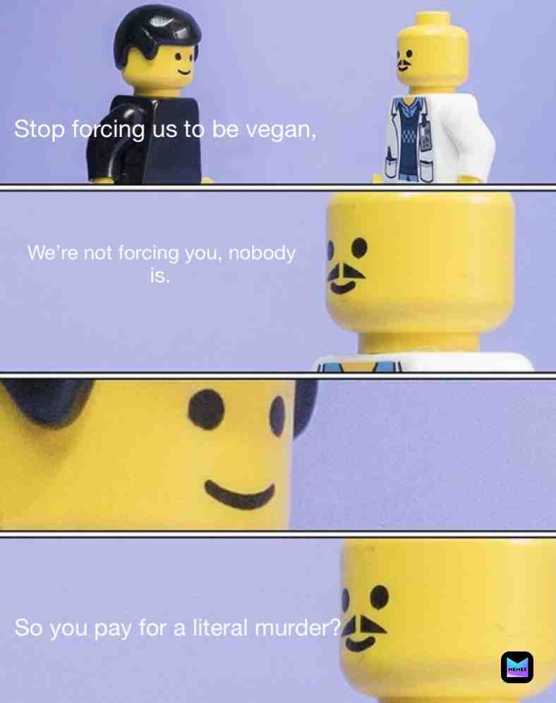 They say they aren’t, but then they say that. #meme #dankmemes #spicymemes #meem #hashtag #vegan #veganmemes #veganssuck #bruh #yeet #boi #fetusdeleetus #yeetusthefetus #lego #legomemes #memesthatarefunny #e #a #sports