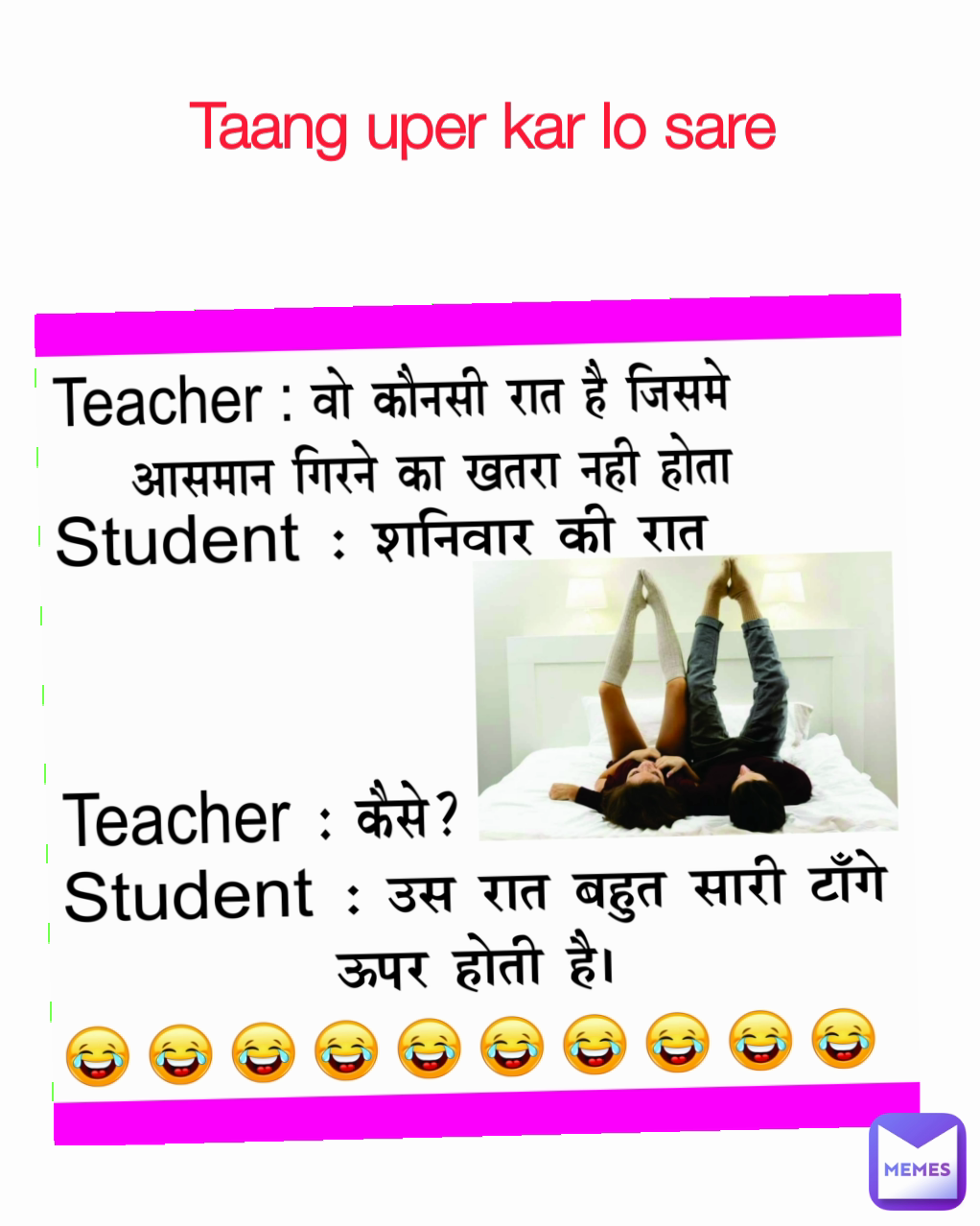 Taang uper kar lo sare 