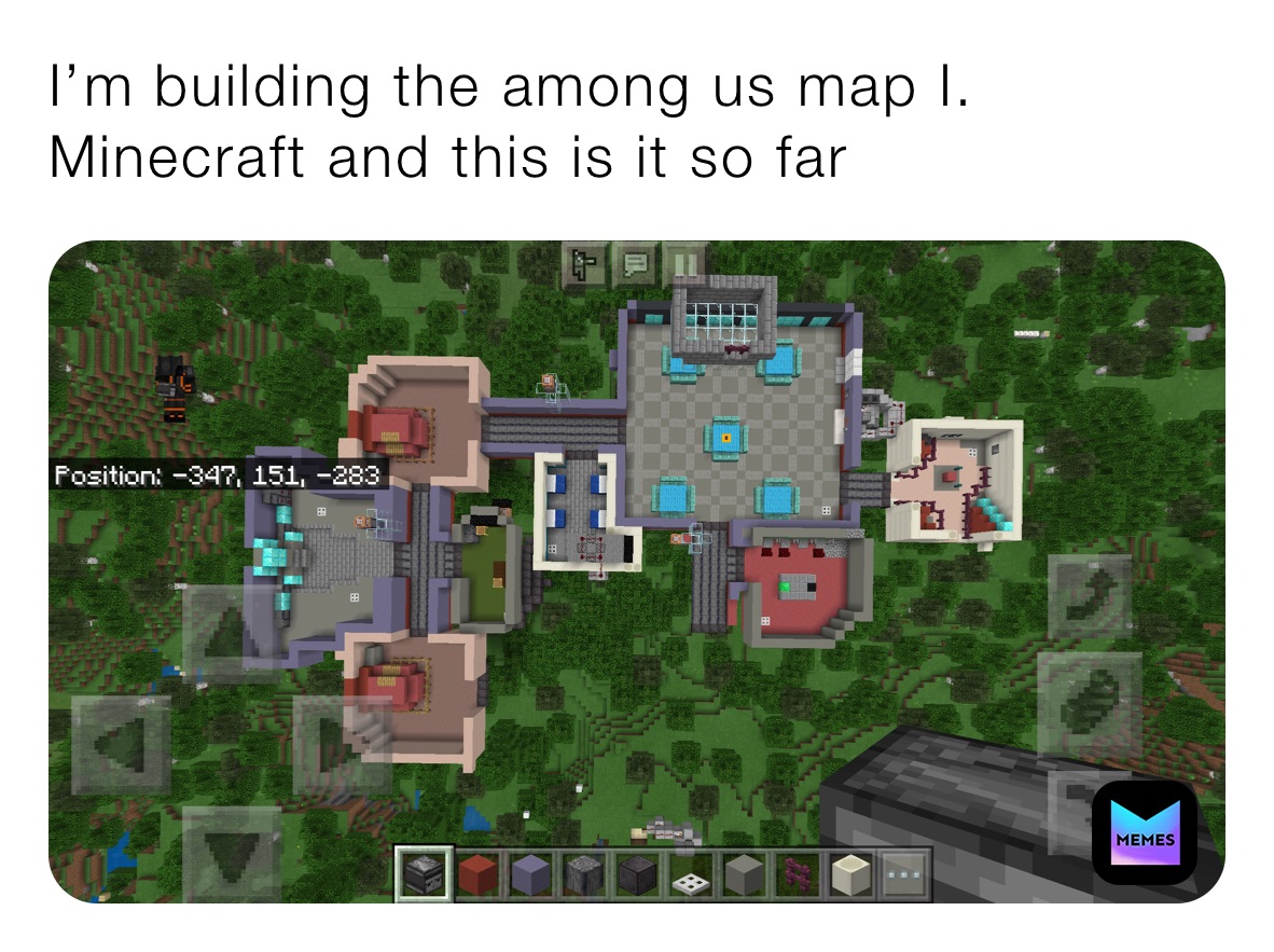 I’m building the among us map I. Minecraft and this is it so far