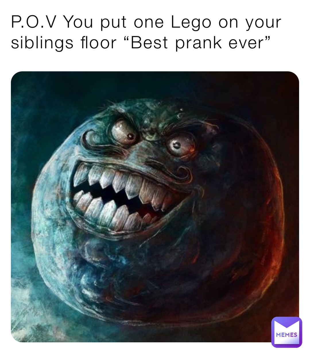 P.O.V You put one Lego on your siblings floor “Best prank ever”