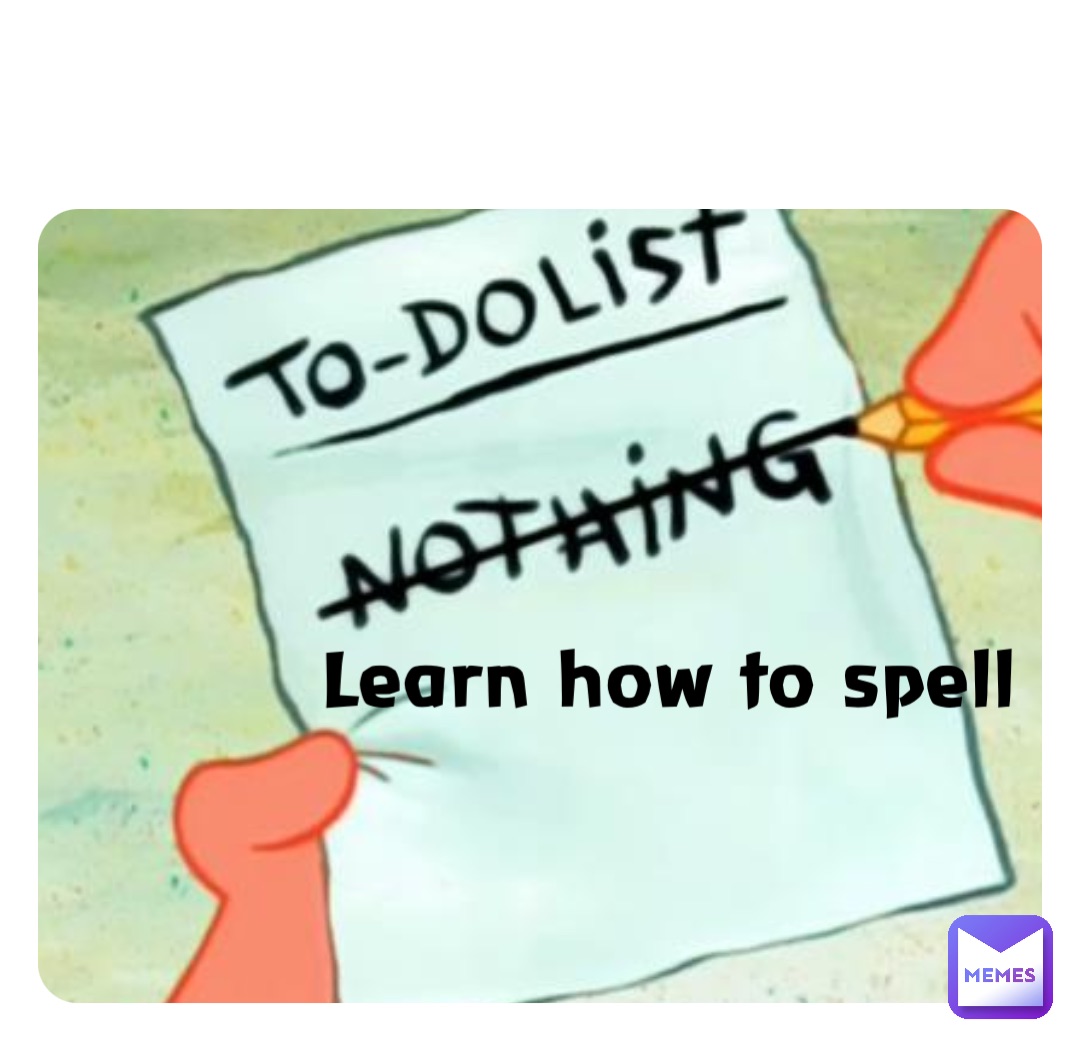 Learn how to spell