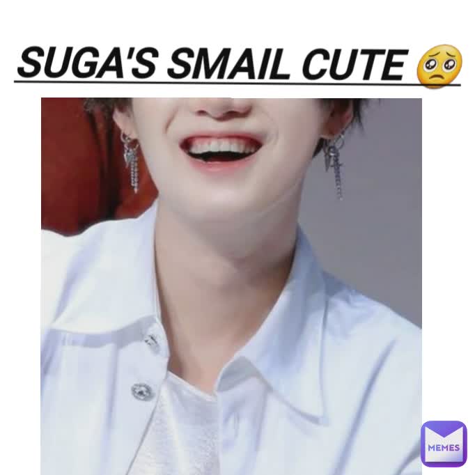 SUGA'S SMAIL CUTE 🥺