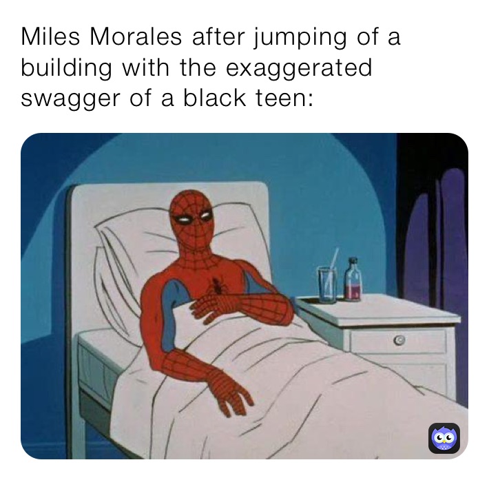 Miles Morales after jumping of a building with the exaggerated swagger of a black teen: